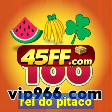 rei do pitaco